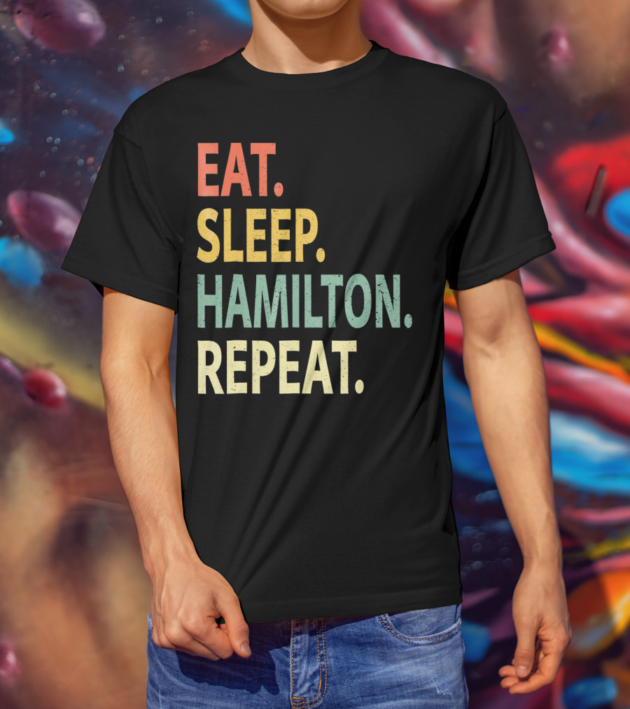 Eat Sleep Hamilton Repeat T-Shirt