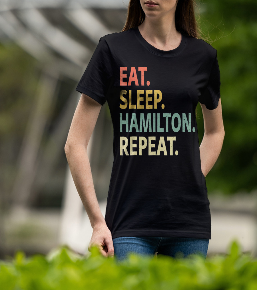 Eat Sleep Hamilton Repeat T-Shirt