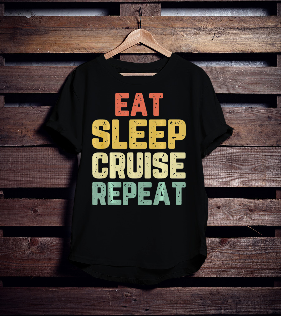 Eat Sleep Cruise Repeat Vintage Color Block Text T-Shirt