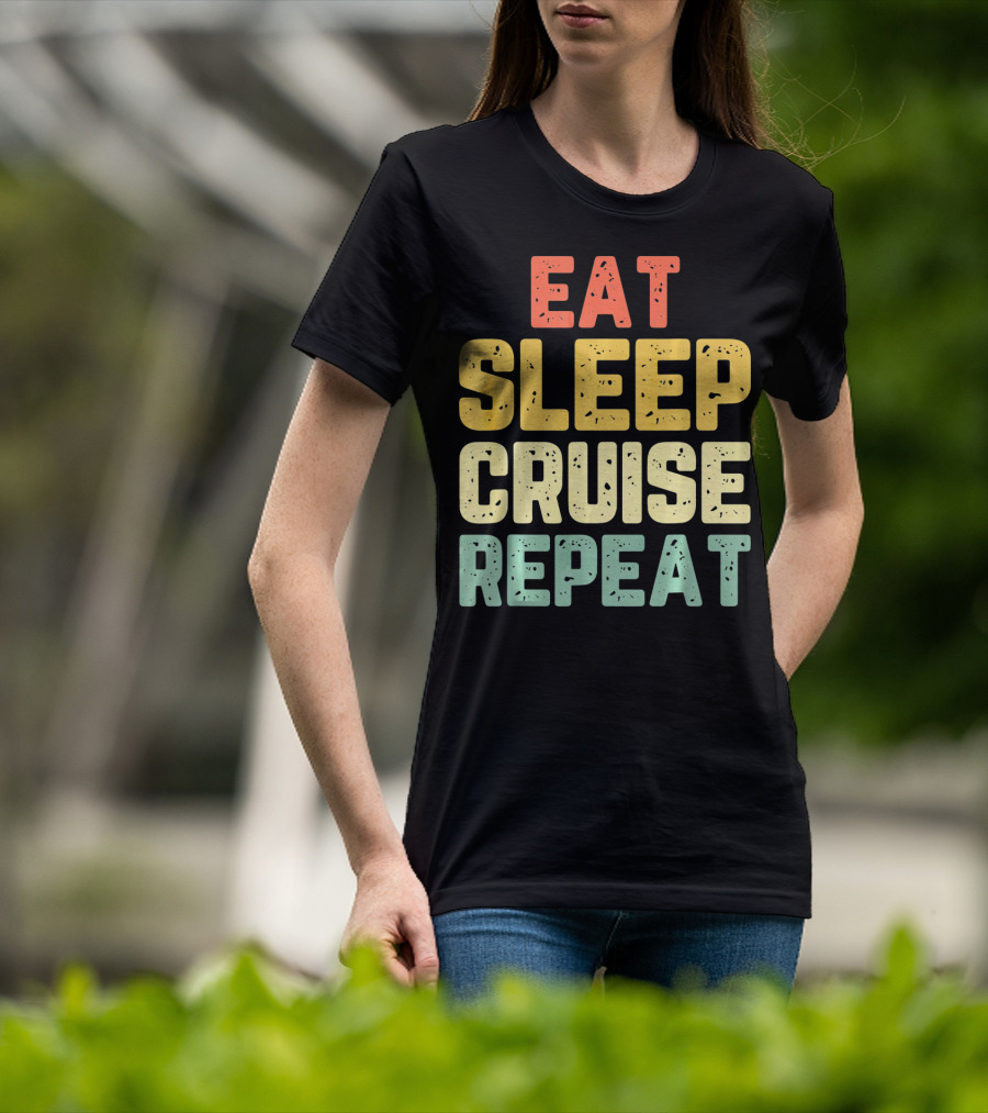 Eat Sleep Cruise Repeat Vintage Color Block Text T-Shirt