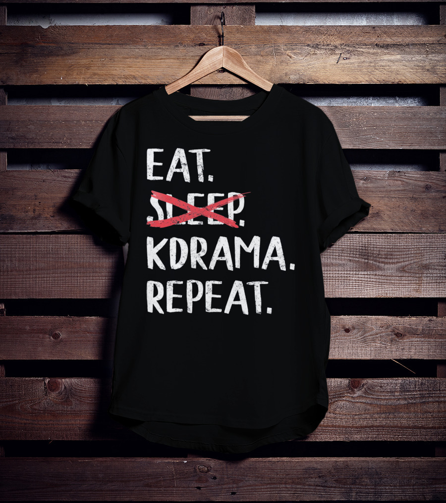 Eat KDrama Repeat K Pop T-Shirt