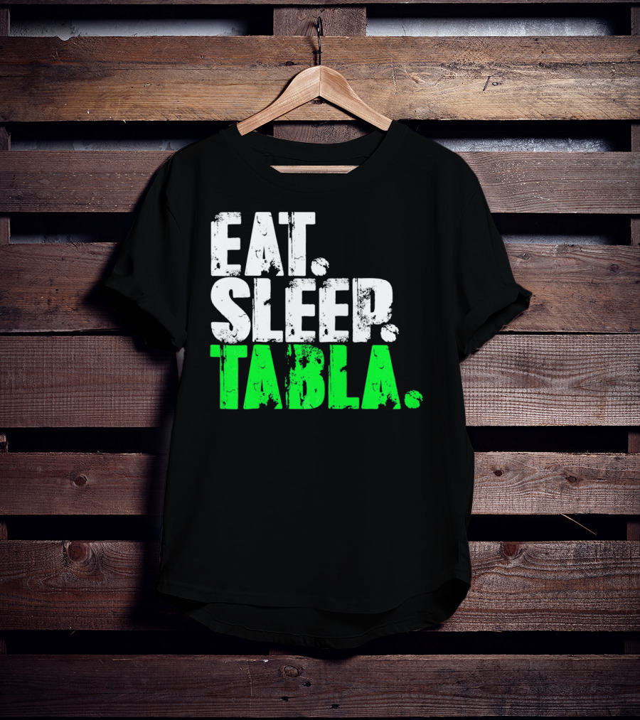 Eat Sleep Tabla Repeat Drum Lover Tabla Player Rhythm Passion T-Shirt