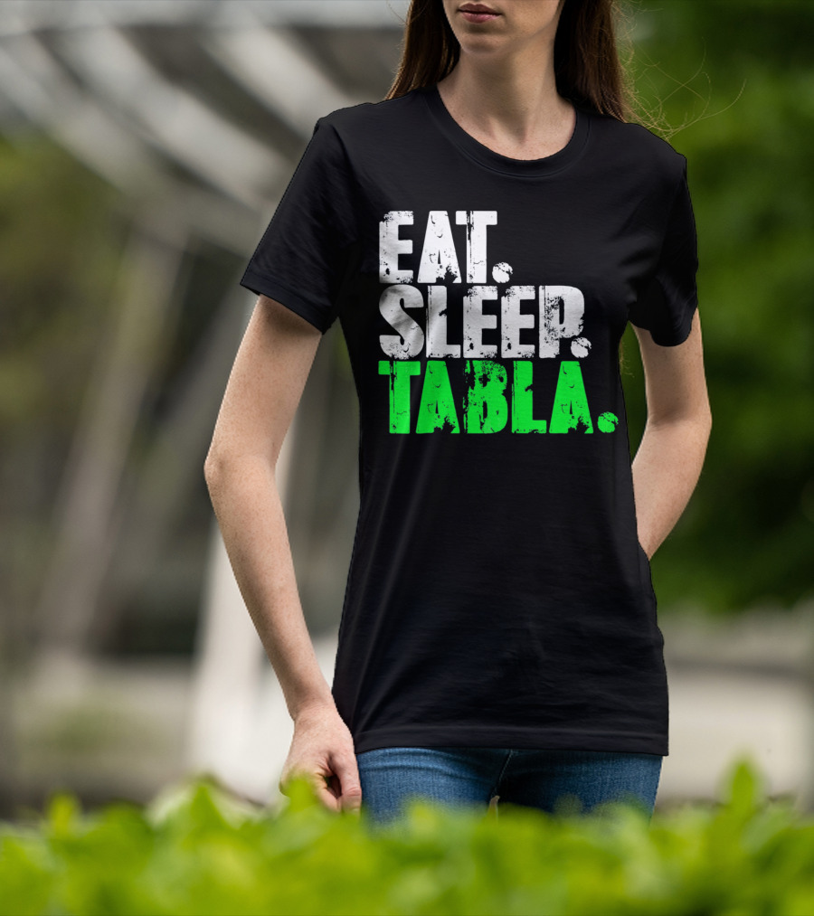 Eat Sleep Tabla Repeat Drum Lover Tabla Player Rhythm Passion T-Shirt