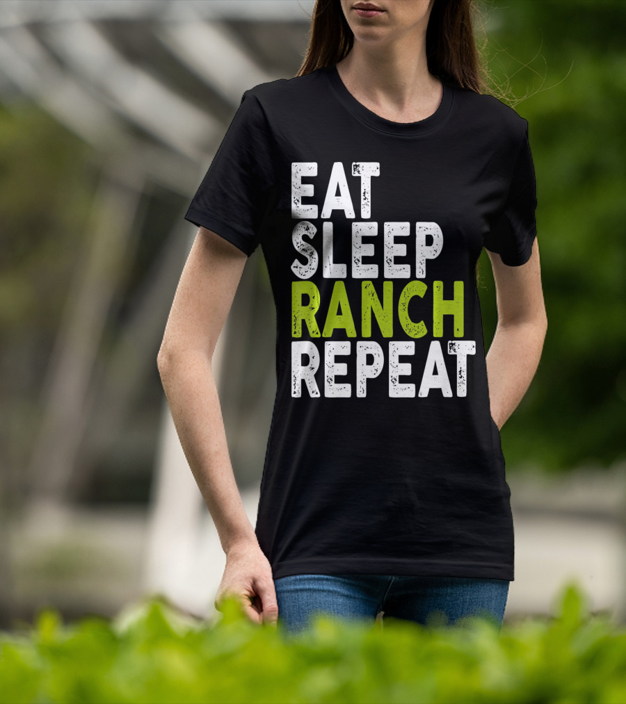 Eat Sleep Ranch Repeat Ranch Funny Farmer Life T-Shirt