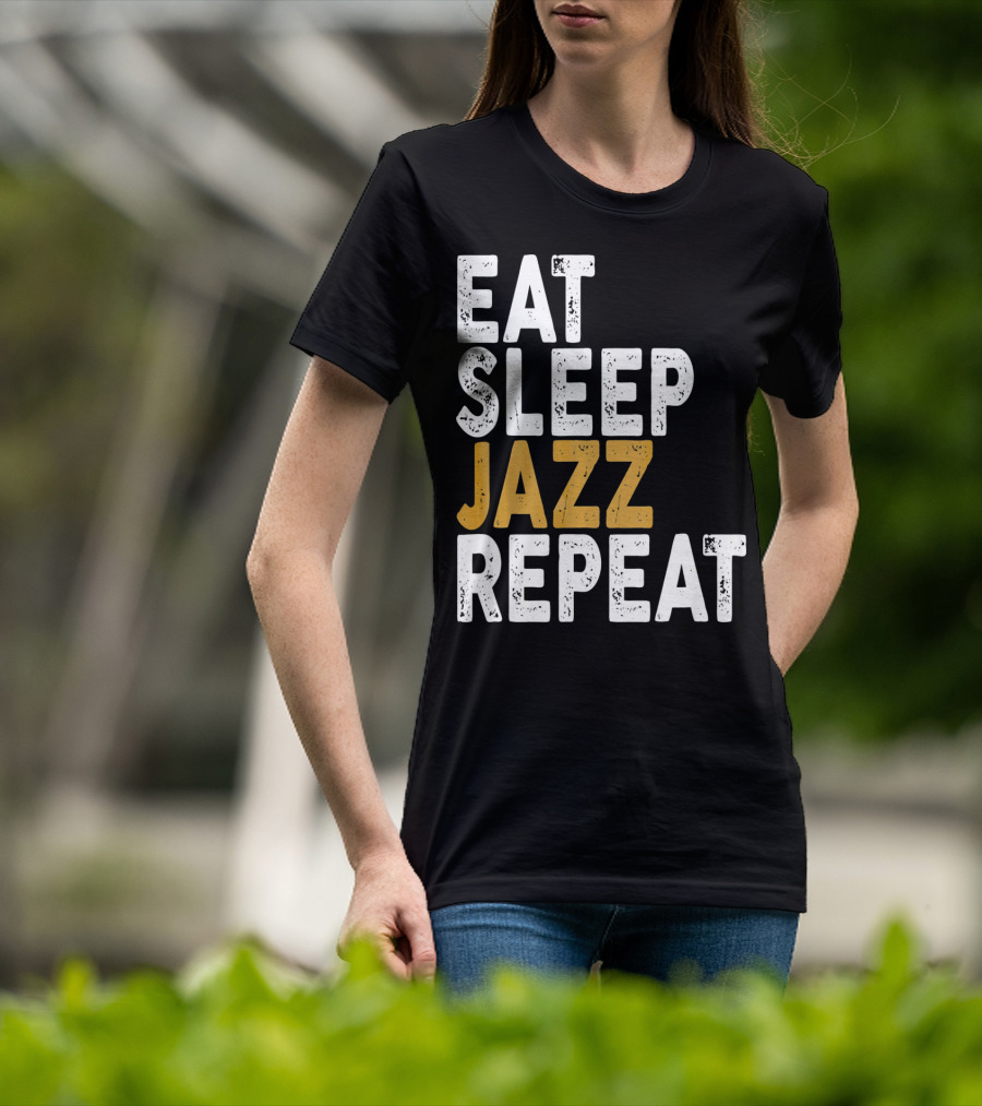 Eat Sleep Jazz Repeat Jazz T-Shirt