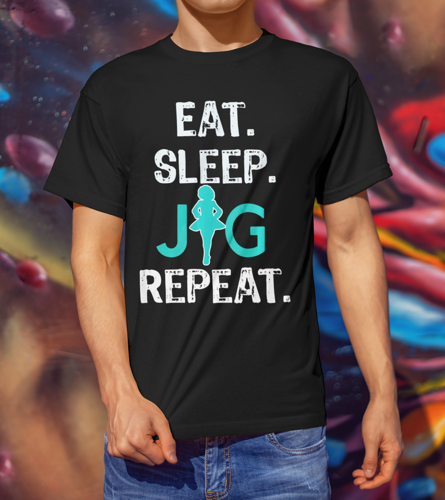 Eat Sleep Jig Repeat Funny Girls Irish Dance T-Shirt