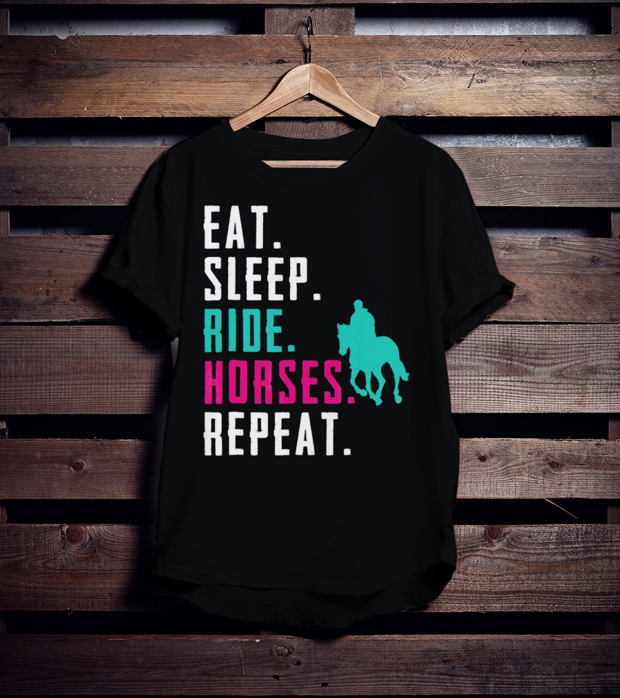Eat Sleep Ride Horses Repeat T-Shirt
