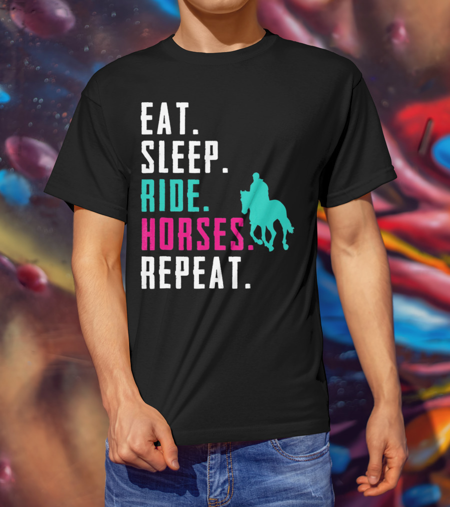 Eat Sleep Ride Horses Repeat T-Shirt