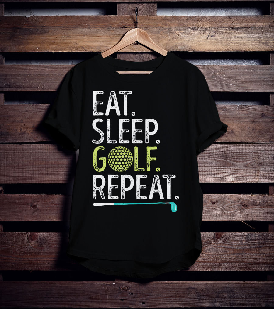 Eat Sleep Golf Repeat Golfing Go T-Shirt