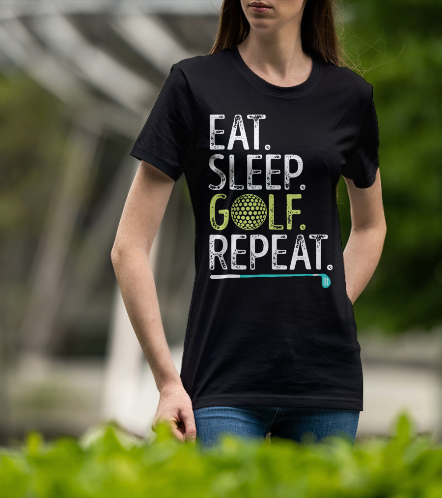 Eat Sleep Golf Repeat Golfing Go T-Shirt