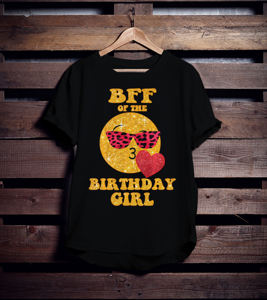 BFF Of The Birthday Girl Emoji Heart Glitter Sunglasses T-Shirt