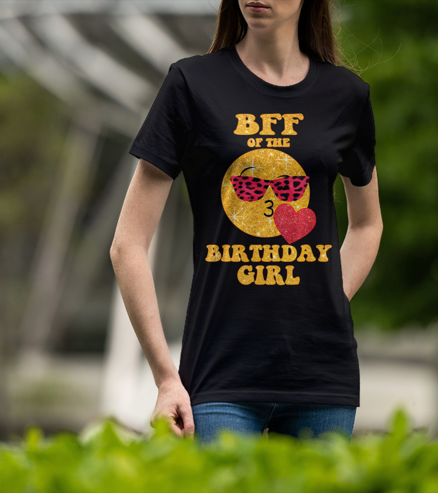 BFF Of The Birthday Girl Emoji Heart Glitter Sunglasses T-Shirt