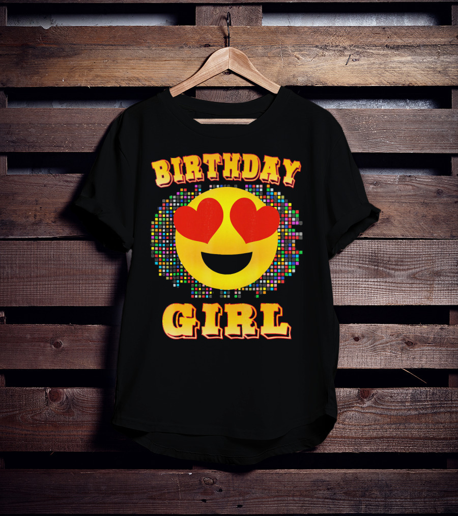Birthday Girl Heart Eyes Emoji Colorful Pixels T-Shirt