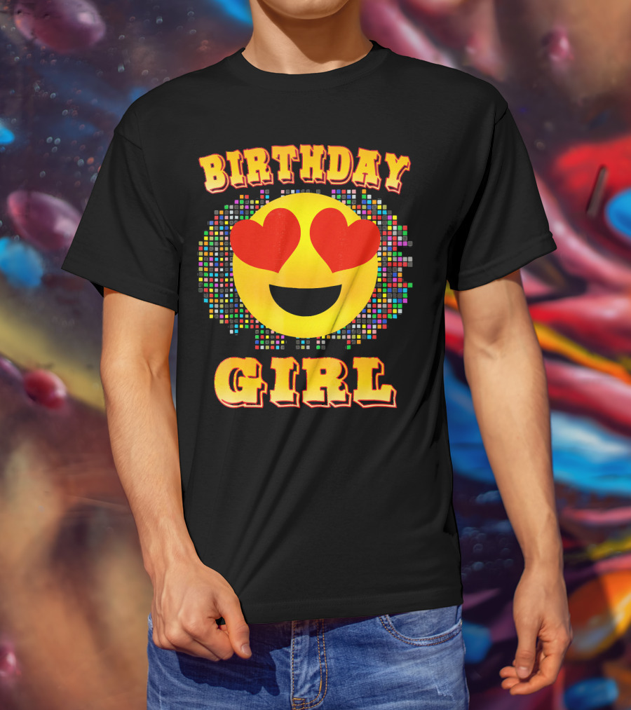 Birthday Girl Heart Eyes Emoji Colorful Pixels T-Shirt