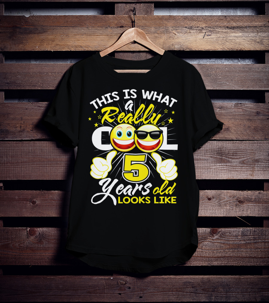 This Is What A Really Cool 5 Years Old Looks Like T-Shirt