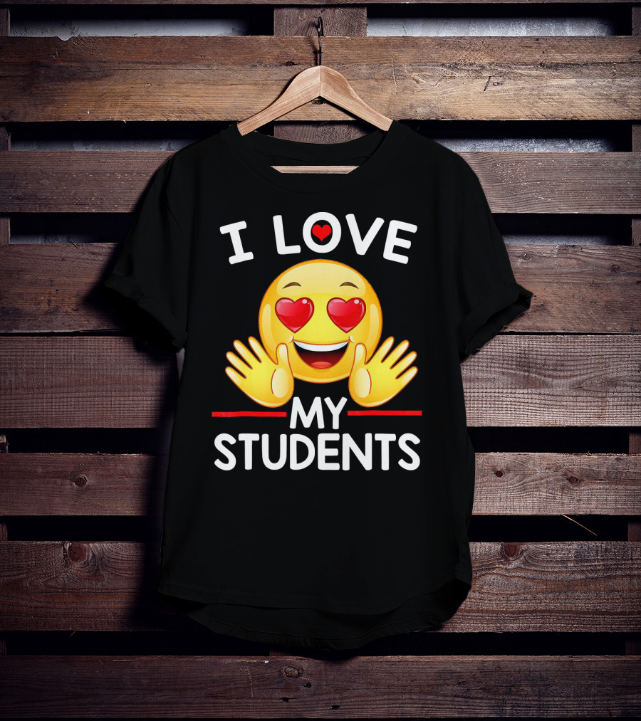 I Love My Students Heart Eye Emoji For Teachers T-Shirt
