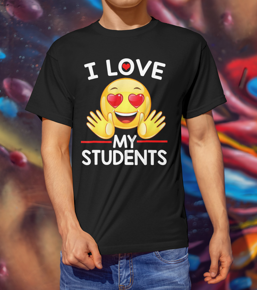 I Love My Students Heart Eye Emoji For Teachers T-Shirt