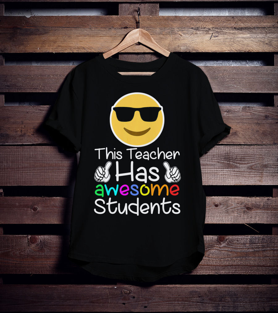 This Teacher Has Awesome Students Emoji Sunglasses Thumbs Up T-Shirt