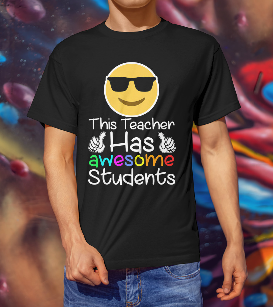 This Teacher Has Awesome Students Emoji Sunglasses Thumbs Up T-Shirt
