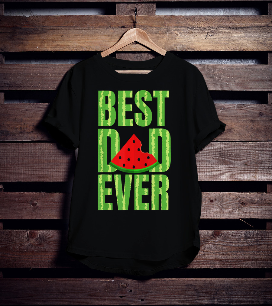 BEST DAD EVER Watermelon Slice T-Shirt