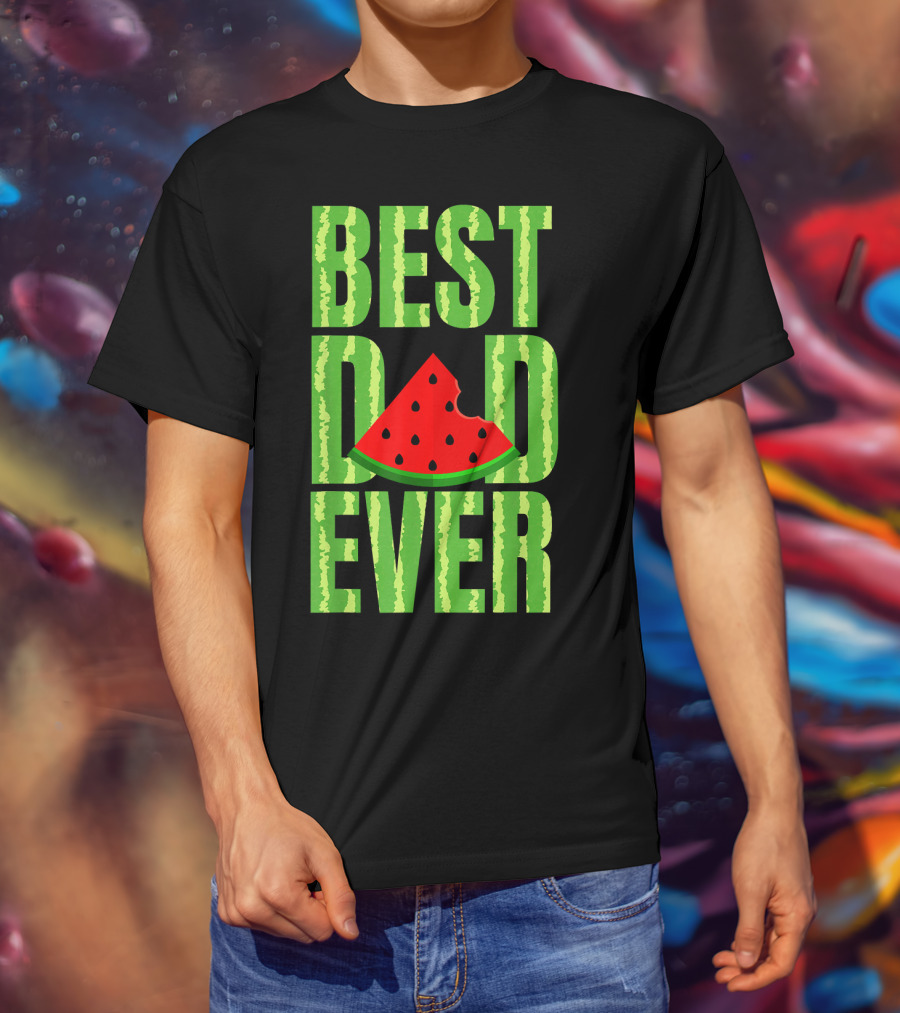 BEST DAD EVER Watermelon Slice T-Shirt