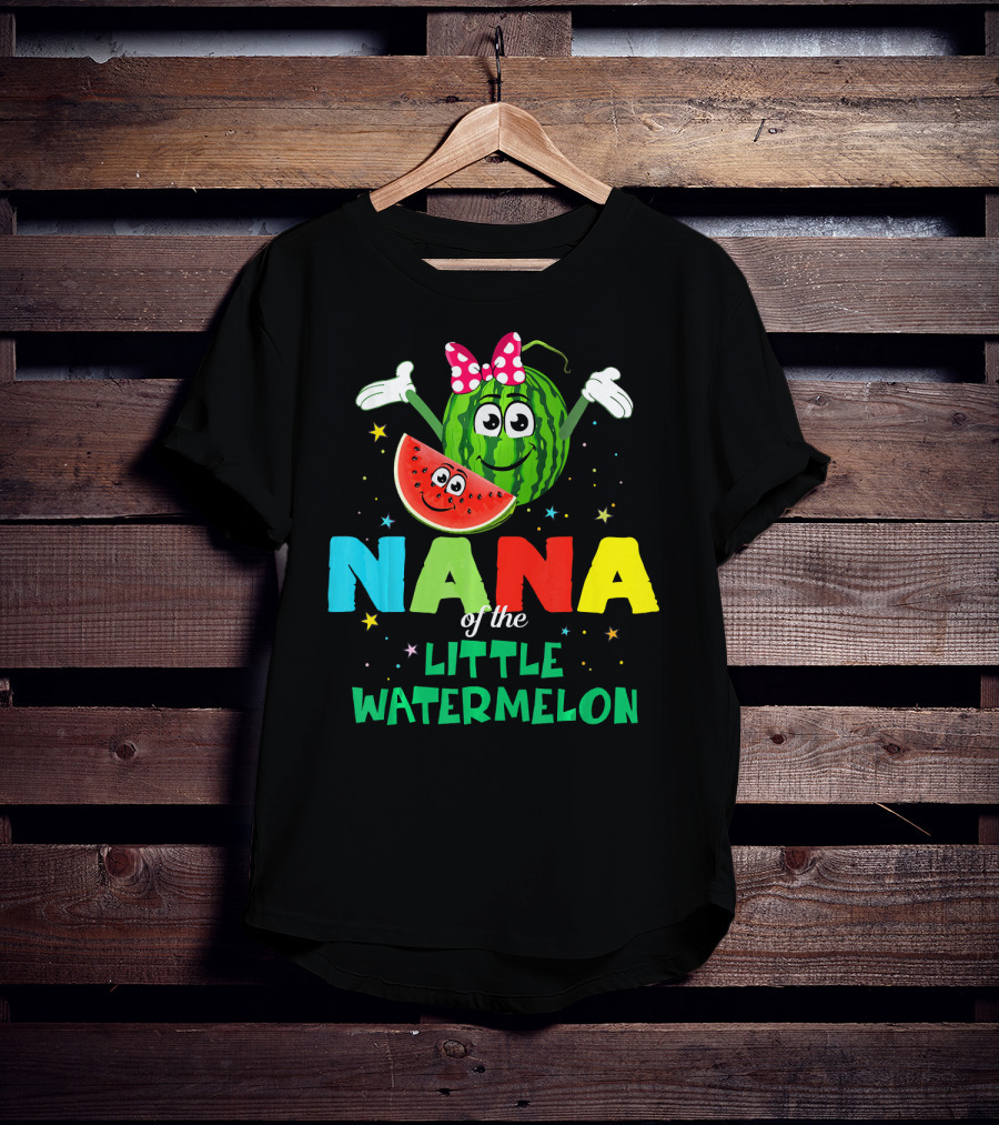 Nana Of The Little Watermelon Funny Birthday T-Shirt