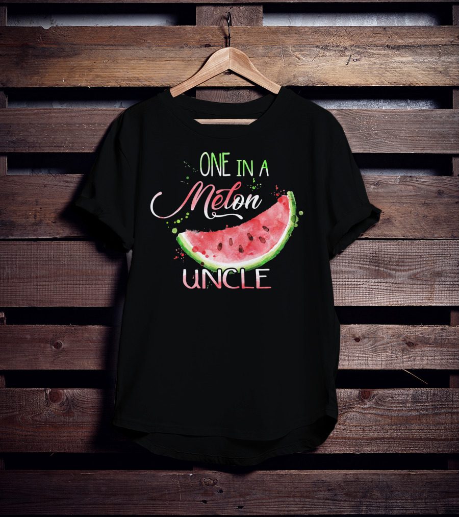 One In A Melon Uncle Watermelon Slice Funny T-Shirt