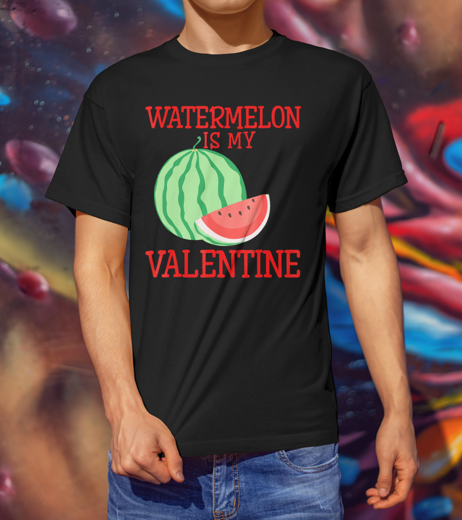 Watermelon Is My Valentine T-Shirt