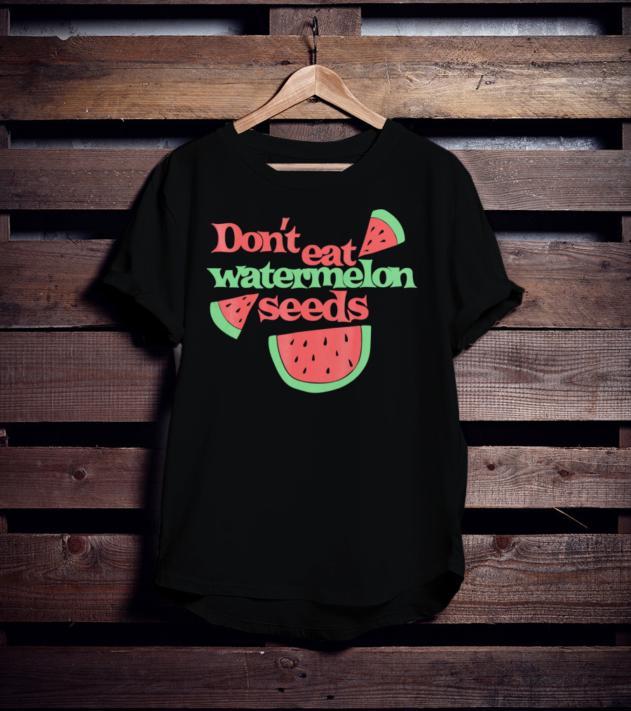 Don't Eat Watermelon Seeds Retro Text And Slice T-Shirt