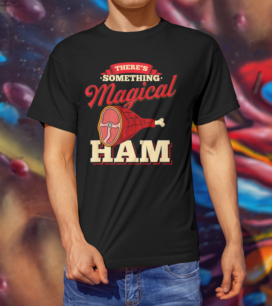 There's Something Magical About Ham Rum Ham Hamburger Funny BBQ T-Shirt