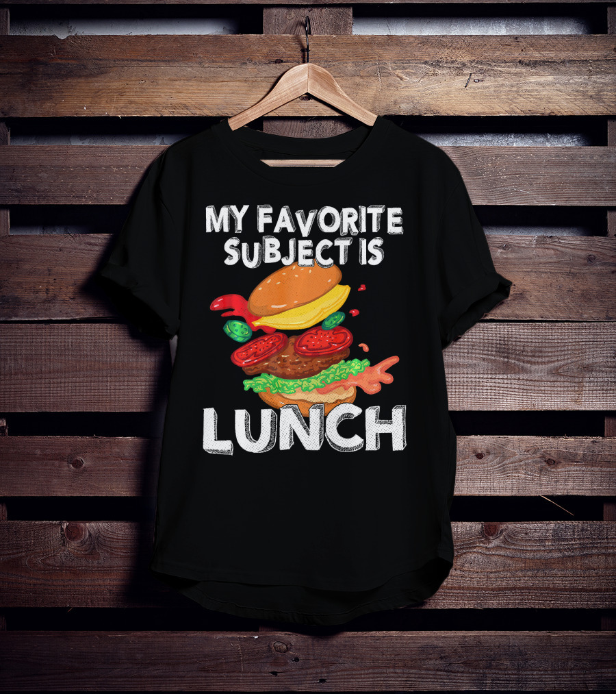 My Favorite Subject Is Lunch Burger T-Shirt