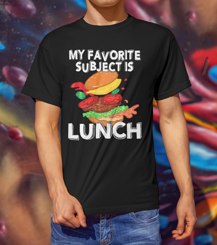 My Favorite Subject Is Lunch Burger T-Shirt