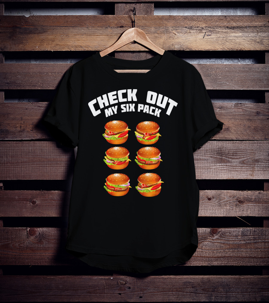 Check Out My Six Pack Hamburger Abs T-Shirt