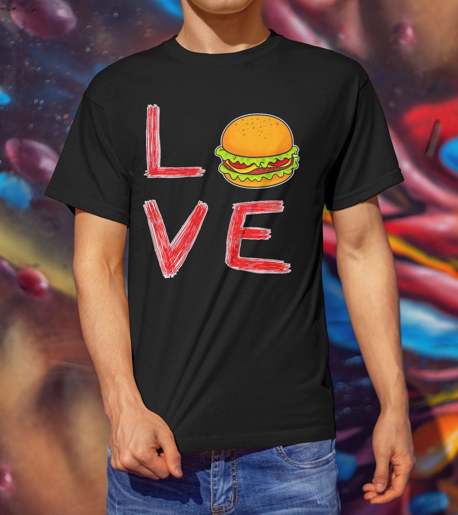 Love Burger Special For Burger T-Shirt