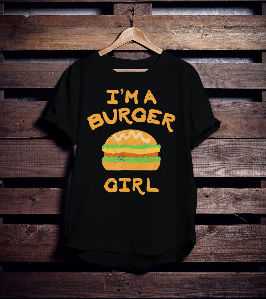 I'm A Burger Girl T-Shirt