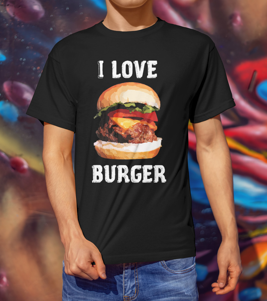 I Love Burger Fast Food Funny T-Shirt
