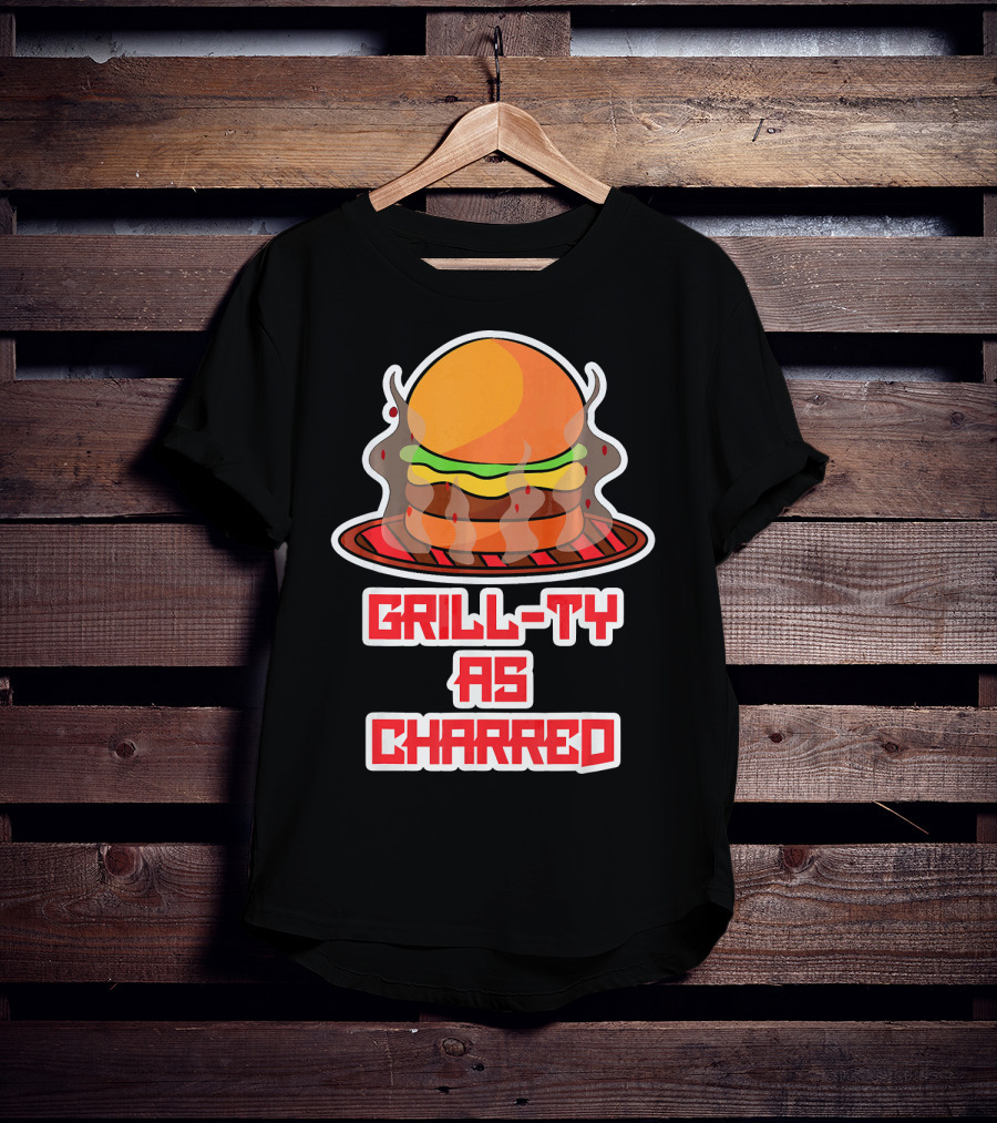 Grill Ty As Charred Burge Smoke Funny Fastfood T-Shirt
