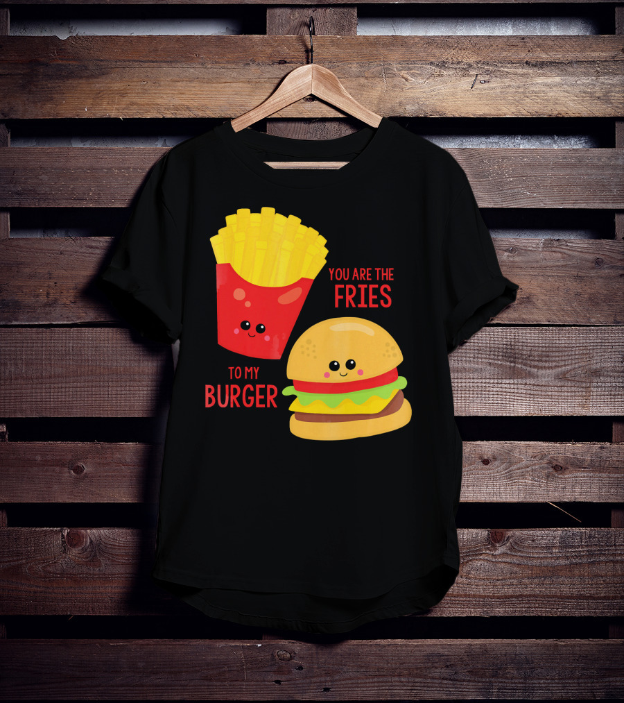 You Are The Fries To My Burger Best Friends Cute Food T-Shirt