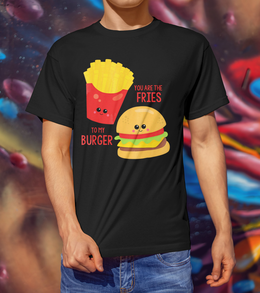 You Are The Fries To My Burger Best Friends Cute Food T-Shirt