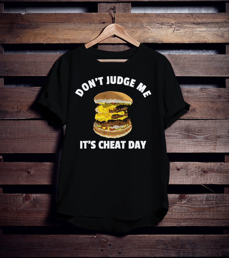 Don't Judge Me It's Cheat Day Hamburger Triple Cheese T-Shirt