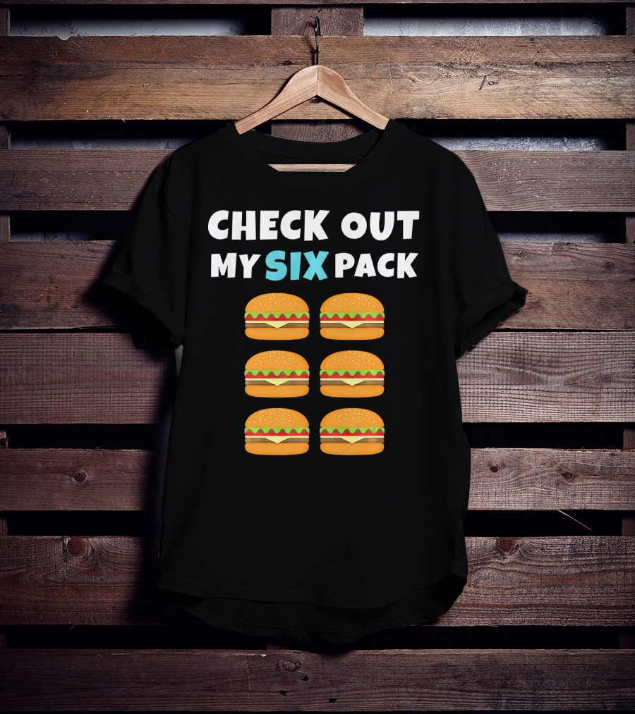 CHECK OUT MY SIX PACK Burger Lover T-Shirt