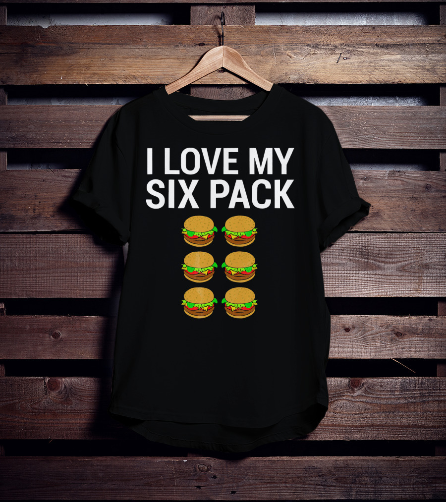 I Love My Six Pack Burger T-Shirt