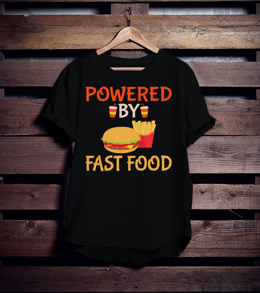 Powered By Fast Food Burger And Fries T-Shirt