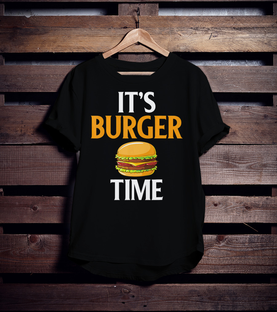 It's Burger Time I Love Fast Food Burger Classic Sandwich Delight T-Shirt
