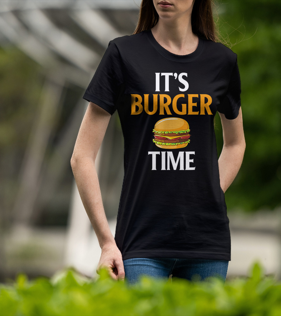 It's Burger Time I Love Fast Food Burger Classic Sandwich Delight T-Shirt