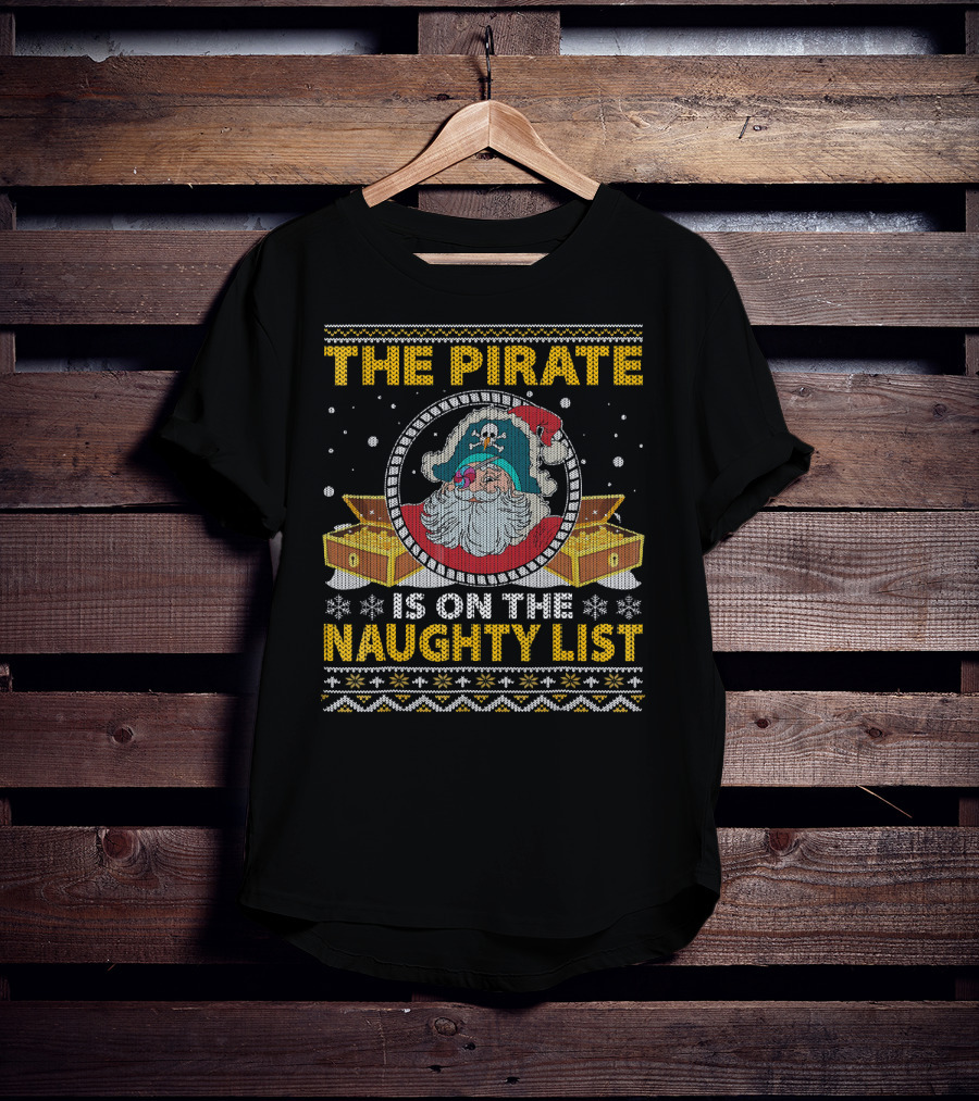 The Pirate Santa On The Naughty List With Santa Hat And Treasure T-Shirt