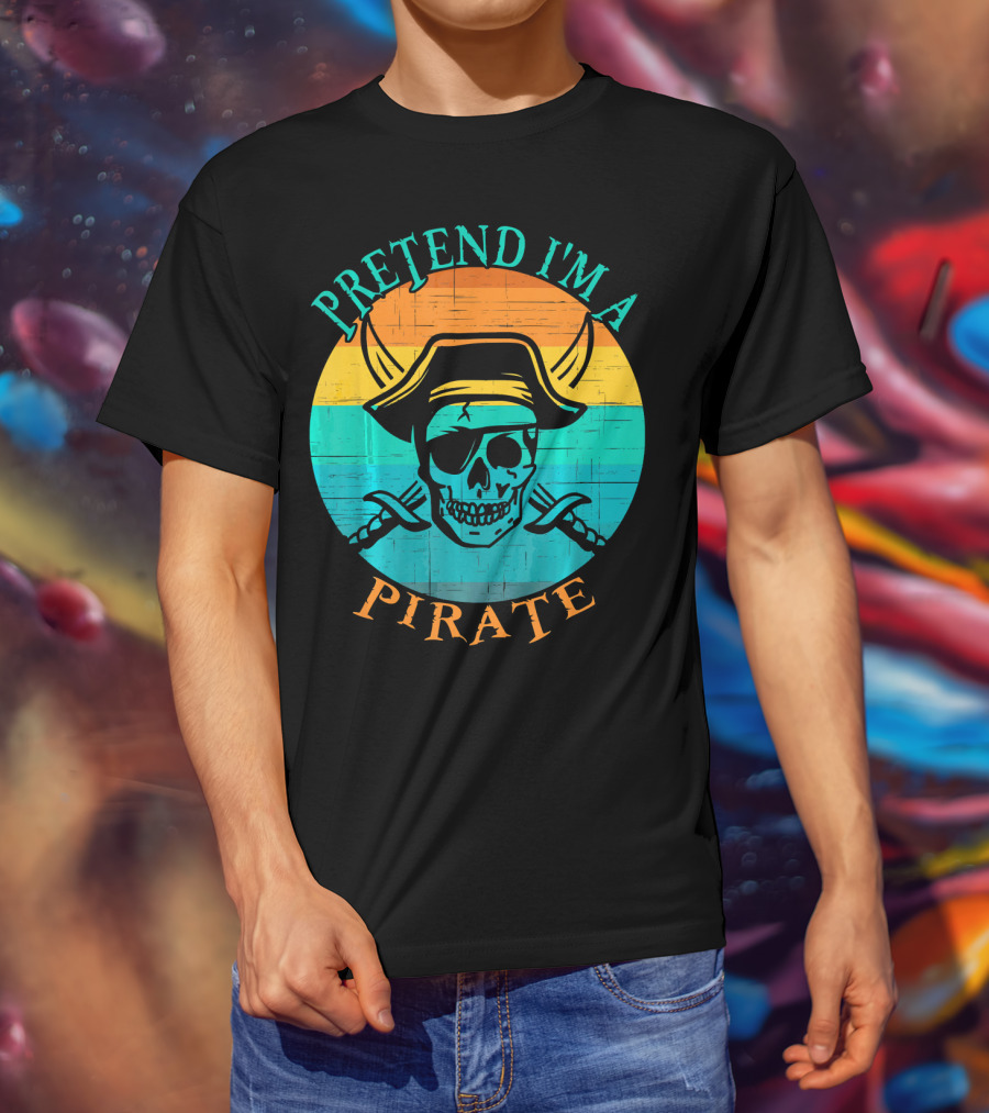 Pretend I'm A Pirate Skull With Crossed Swords And Sunset Background T-Shirt
