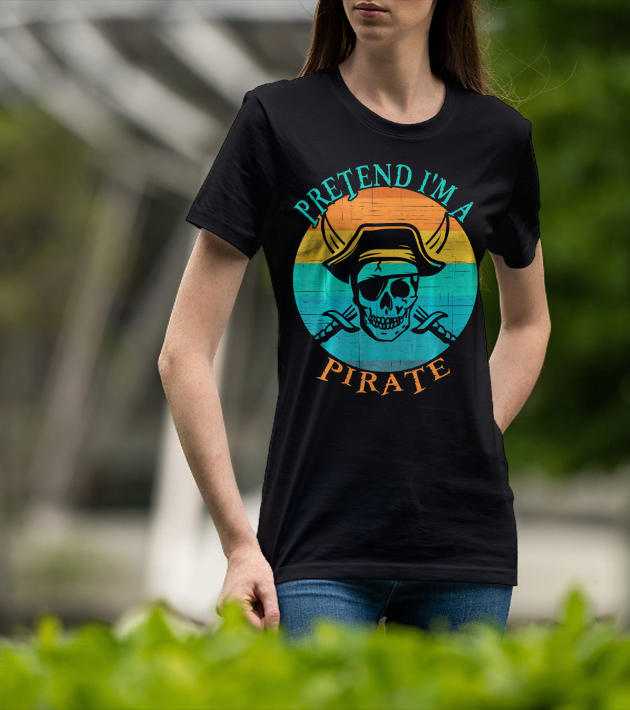 Pretend I'm A Pirate Skull With Crossed Swords And Sunset Background T-Shirt