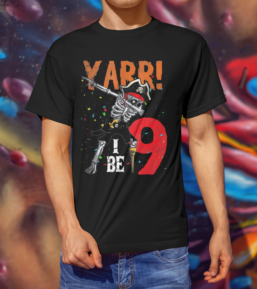 Yarr Dabbing Skeleton Pirate I Be 9 T-Shirt