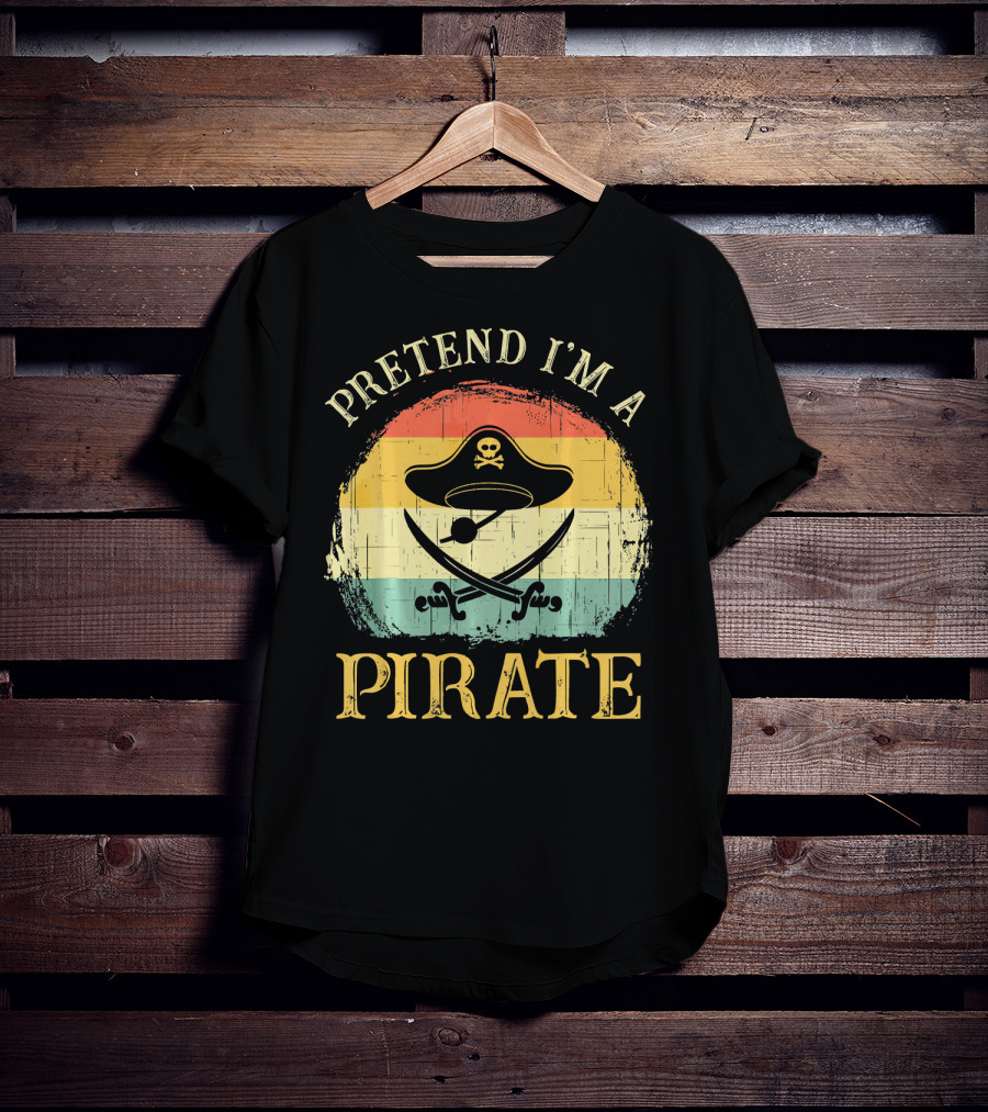 Pretend I'm A Pirate Skull Hat Crossbones Retro Costume T-Shirt